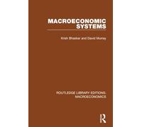 Macroeconomic Systems (Routledge Library Editions: Macroeconomics)