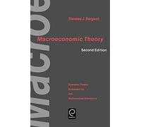 Macroeconomic Theory (Economic Theory, Econometrics, and Mathematical Economics)
