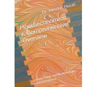 Macroeconomics: A Comprehensive Overview: Study Guide and Workbook (In-Person Edition)