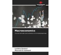 Macroeconomics: Course reminder and collection of corrected exercises