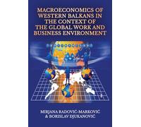 Macroeconomics of Western Balkans in the Context of the Global Work and Business Environment