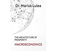 MACROECONOMICS: THE ARCHITECTURE OF PROSPERITY