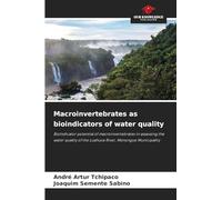 Macroinvertebrates as bioindicators of water quality: Bioindicator potential of macroinvertebrates in assessing the water quality of the Luahuca River, Menongue Municipality
