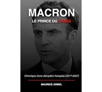 Macron : Le Prince du Chaos