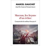Macron, les leçons d'un échec – Comprendre le malheur français II