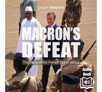 Macron's Defeat: The Story of the French Fall in Africa