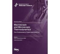 Macroscopic and Microscopic Thermodynamics: From Fundamentals to Present Applications 2.0