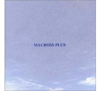MACROSS PLUS ORIGINAL SOUNDTRACK PLUS - for fans only