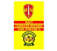 MACV Command History 1969 Volume I (MACV Command Histories 1964-1973)