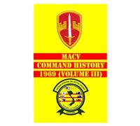 MACV Command History 1969 Volume III (MACV Command Histories 1964-1973)
