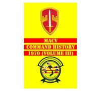 MACV Command History 1970 Volume III (MACV Command Histories 1964-1973)