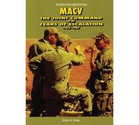 MACV: The Joint Command in the Years of Escalation, 1962-1967 (United States Army in Vietnam)