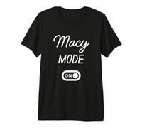 Macy Mode On Name Premium T-Shirt
