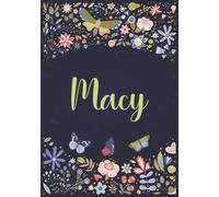Macy: Notebook A5 | Personalized name Macy | Birthday gift for women, girl, mom, sister, daughter ... | Design : spring | 120 lined pages journal, small size A5 (5.83 x 8.27 inches)