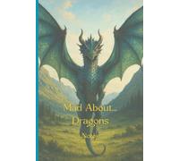 Mad About...Dragons Notes: A stylish ruled notebook featuring a breath-taking dragon design | Capture Your Fiercest Thoughts - One Flame at a Time