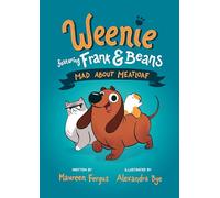 Mad About Meatloaf (Weenie Featuring Frank And Beans Book #1