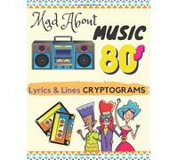 Mad About Music 80's: Lyrics and Lines Cryptograms