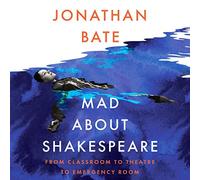 Mad About Shakespeare:: From Classroom to Theatre to Emergency Room