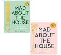 Mad About the House: 101 Interior Design Answers and Mad About the House: How to decorate your home with style 2 Books Collection Set by Kate Watson-Smyth