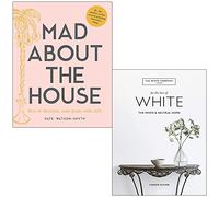 Mad about the House By Kate Watson-Smyth & The White Company For The Love Of White By Chrissie Rucker 2 Books Collection Set