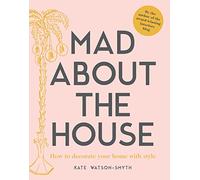 Mad about the House – How to decorate your home with style