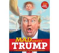 Mad About Trump: A Brilliant Look at Our Brainless President