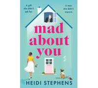 Mad About You: A BRAND NEW feel-good romance, full of new beginnings and second chances from Heidi Stephens for 2026