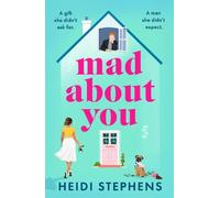 Mad About You: A BRAND NEW feel-good romance, full of new beginnings and second chances from Heidi Stephens for 2026