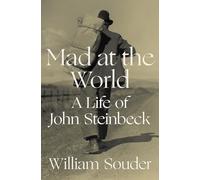 Mad at the World: A Life of John Steinbeck