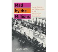 Mad by the Millions: Mental Disorders in the Age of World Citizenship, Experts, and Technology (Culture and Psychiatry)