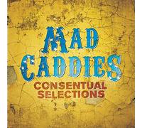 Mad Caddies - Consentual Selections