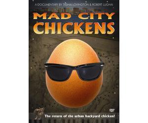 Mad City Chickens: The Return of the Urban Backyard Chicken! (feature-length documentary)