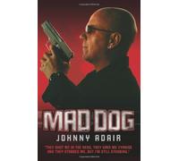 Mad Dog by Johnny Adair Published by John Blake Publishing Ltd (2009)