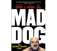 Mad Dog The Maurice Vachon Story