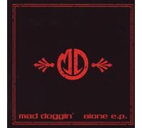 Mad Doggin - Alone E.P.