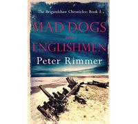 Mad Dogs and Englishmen: The Brigandshaw Chronicles Book 3