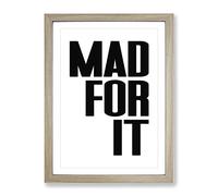 Mad For It Typography Quote Framed Wall Art Print, Ready to Hang Picture for Living Room Bedroom Home Office Décor, Oak A4 (34 x 25 cm)