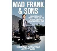 Mad Frank and Sons: Tougher than the Krays, Frank and his boys on gangland, crime and doing time