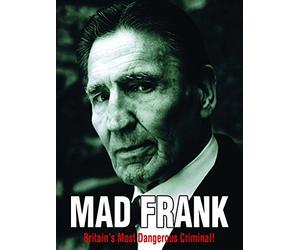 Mad Frank - Britain's Most Dangerous Criminal!