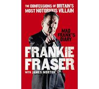 Mad Frank's Diary: The Confessions of Britain's Most Notorious Villain