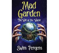 Mad Garden: The Will of the World: 1