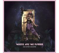 Mad Hatter's Daughter – Where Are We Runnin – Vinyl – Membran