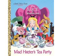 Mad Hatter's Tea Party (Disney Alice in Wonderland) (Little Golden Book)