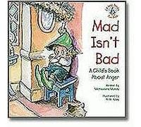 Mad Isn't Bad: A Child's Book about Anger (Kid's Elf-Help)