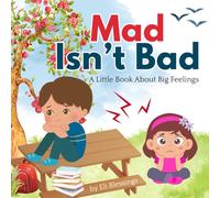 Mad Isn't Bad: A Faith-Filled Guide to Help Kids Understand Anger, Manage Emotions, and Stay Calm (Growing With God)