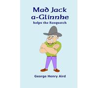 Mad Jack a-Glinnhe: helps the Sasquatch