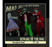 Mad Jack & The Hatters - Beware Of The Dog