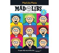 Mad Libs Mania: Over 100 Stories in One!