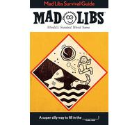 Mad Libs Survival Guide: World's Greatest Word Game