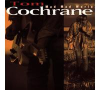 Mad Mad World by Tom Cochrane